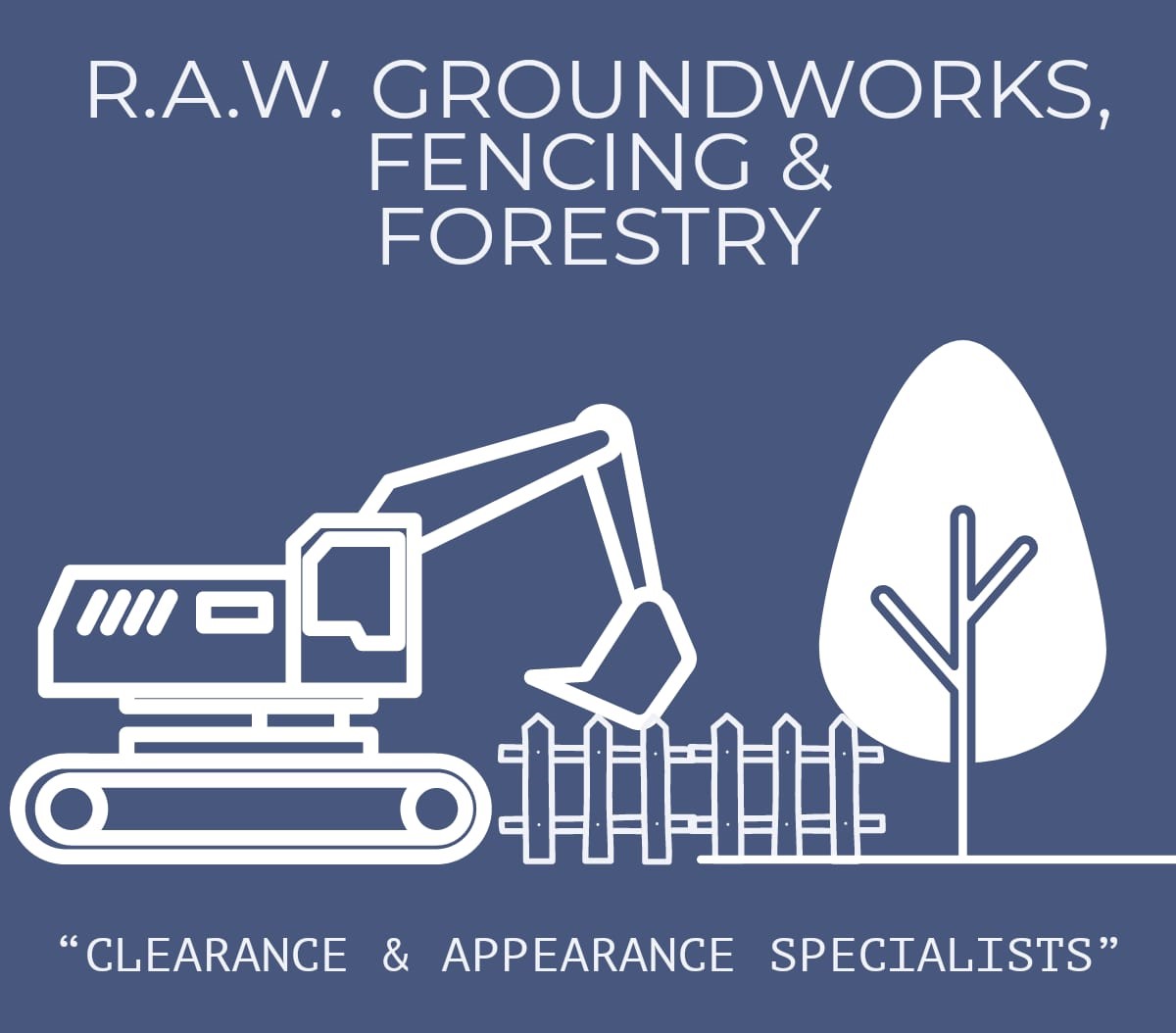 R.A.W. Groundworks, Fencing & Forestry